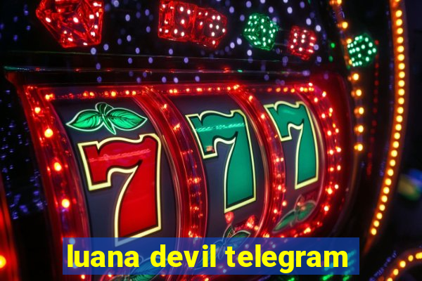 luana devil telegram